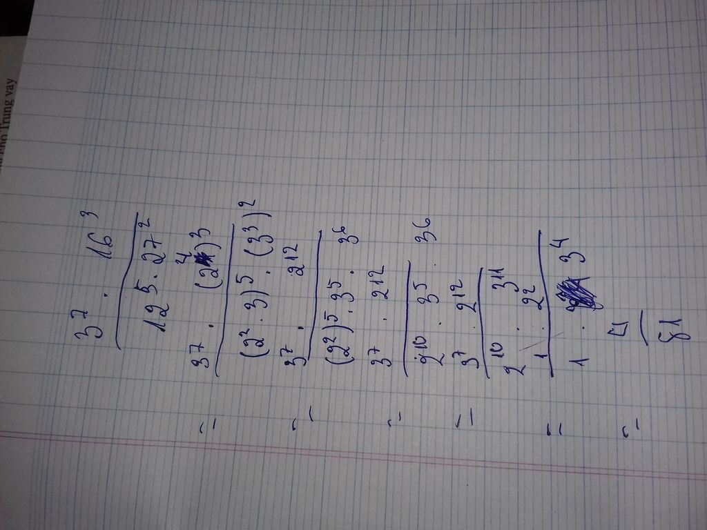 B) 3 mũ 7 . 16 mũ 3 12 mũ 5 . 27 mũ 2 LÀM CHI TIẾT CÓ THỂ VIẾT RA GIẤY RỒI  CHỤP LẠI NHANH VỚI Ạ câu hỏi 26750 - hoidap247.com