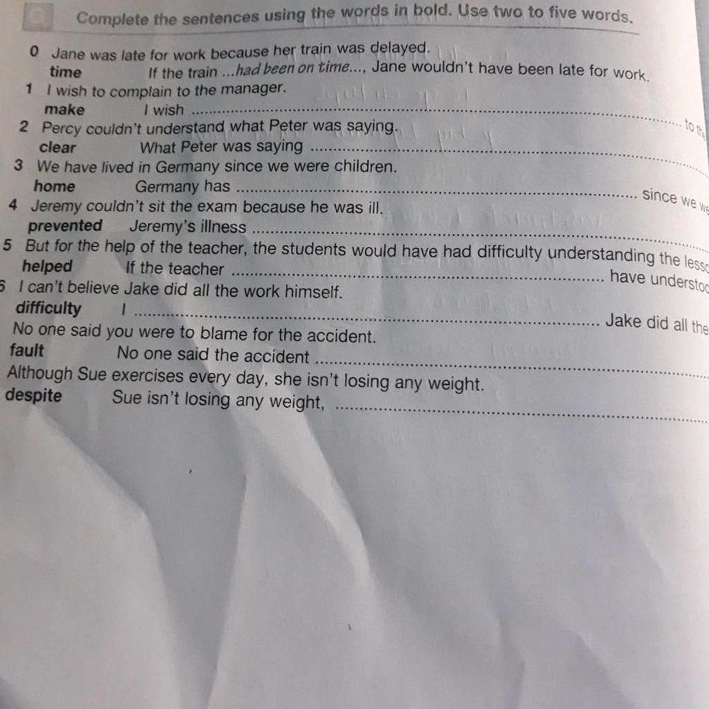 Complete the sentences using the words in bold. Use two to five words O ...