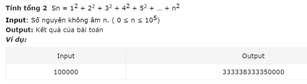 Tính tổng 2 Sn = 12 + 22 + 32 + 42 +52 + ... + n2 Input: Số nguyên ...