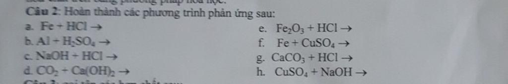 Câu 2 Hoàn thành các phương trình phản ứng sau: a. Fe+ HCI-> b. Al-H₂SO ...
