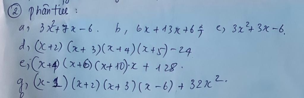2 phan tice phantice: a 37+7x-6. b, 6x + 13x+6= C 3x²+3x-6. d, (x+2 ...