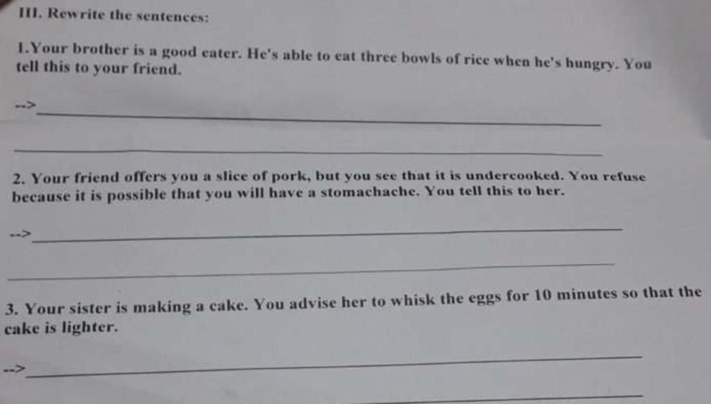 Sentence With Rice III. Rewrite the sentences: 1. Your brother is a good eater. He's able ...