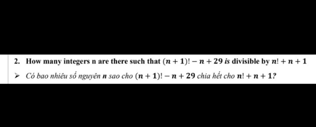 2. How many integers n are there such that (n + 1)! - n + 29 is ...