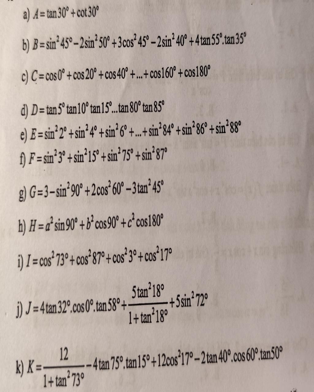 a) A=tan 30°+cot 30° b) B=sin 45°-2sin 50°+3 cos² 45°-2 sin² 40° +4 tan ...
